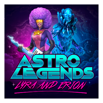Astro Legends: Lyra and Erion